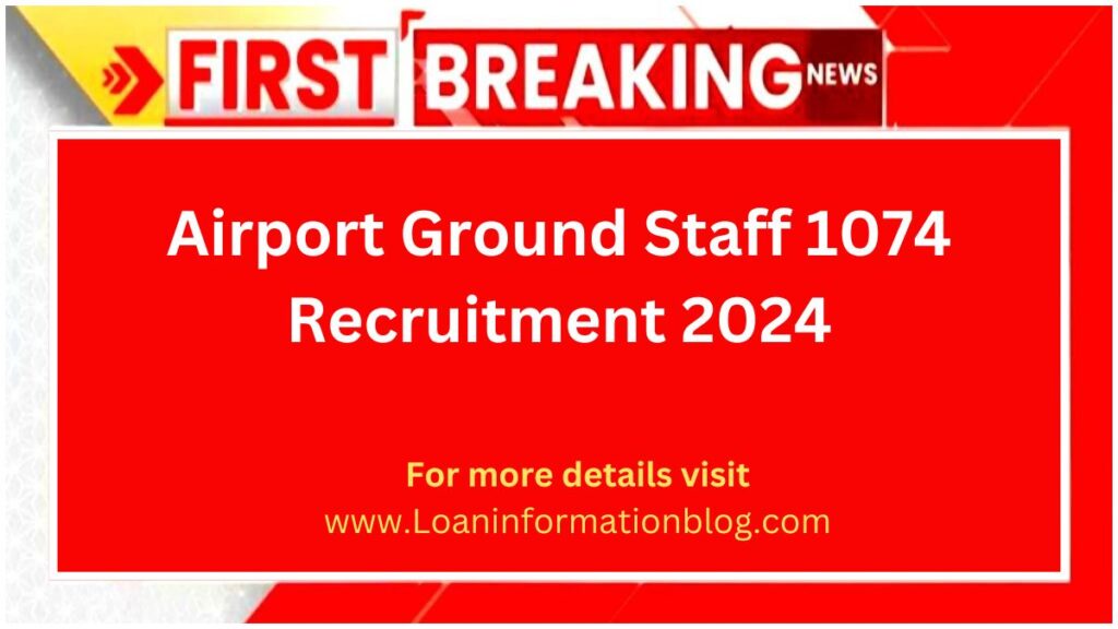 Airport Ground Staff 1074 Recruitment 2024