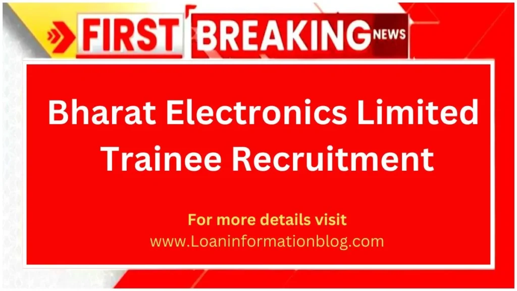 Bharat Electronics Limited Trainee Recruitment 2024